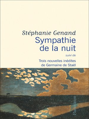 cover image of Sympathie de la nuit suivi de Trois nouvelles inédites de Germaine de Staël